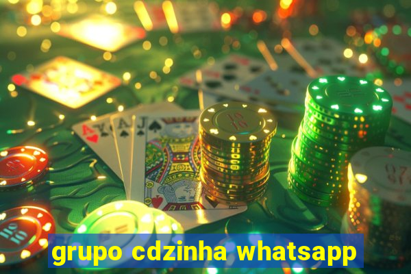 grupo cdzinha whatsapp